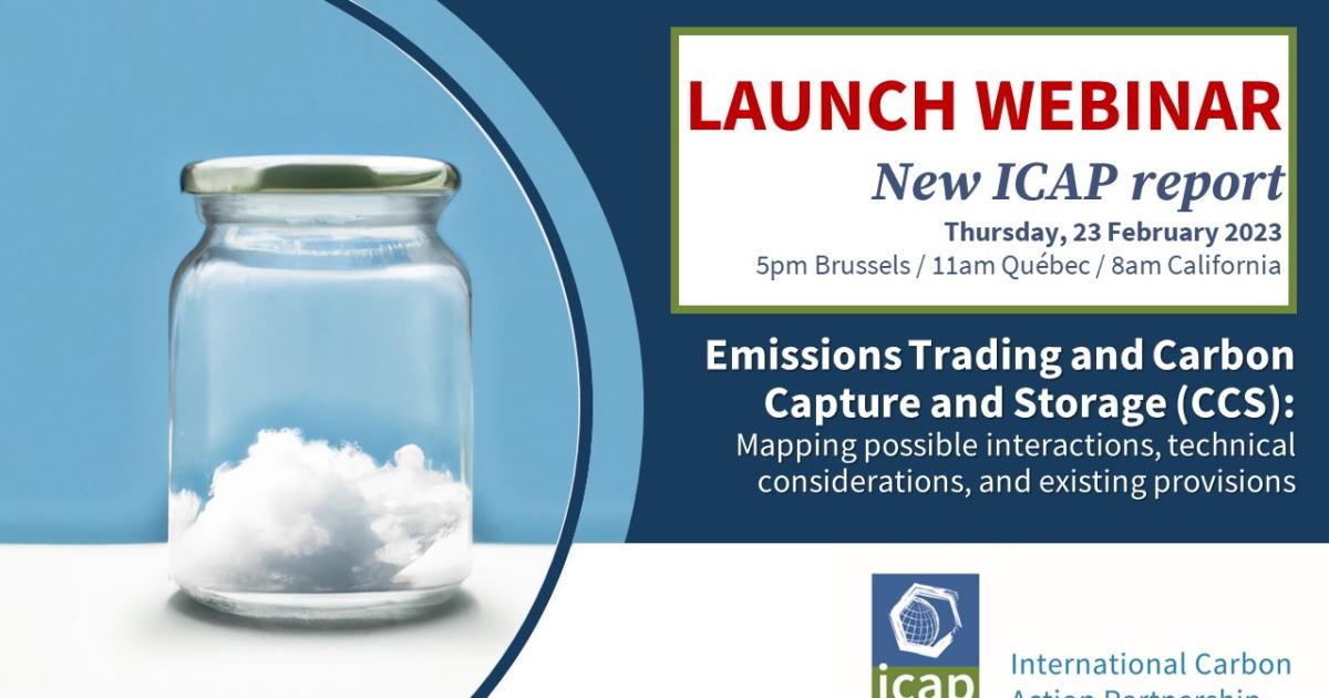 Launch Webinar: New ICAP report on Emissions Trading and Carbon Capture ...
